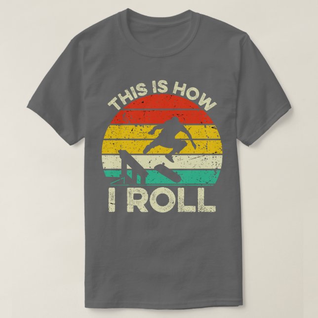 Camiseta É Assim Que Eu Rolo O skate (Frente do Design)
