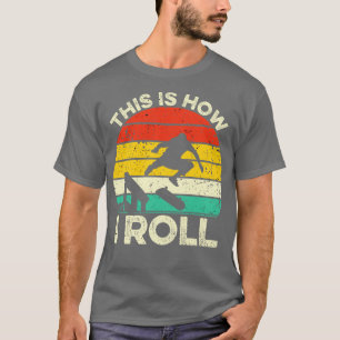 Camiseta É Assim Que Eu Rolo O skate