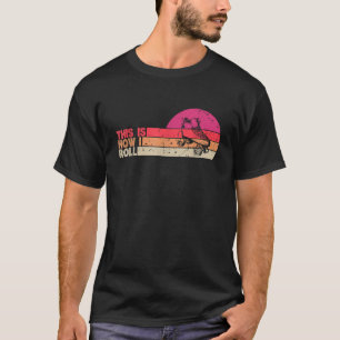 Camiseta É assim que eu rolo o Skate do cilindro com a barr