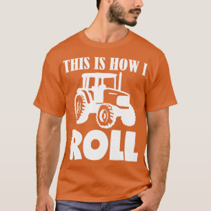 Camiseta É Assim Que Eu Rolo O Trator