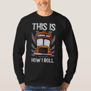Camiseta É Assim Que Eu Rolo Para Drivers De Barramento De