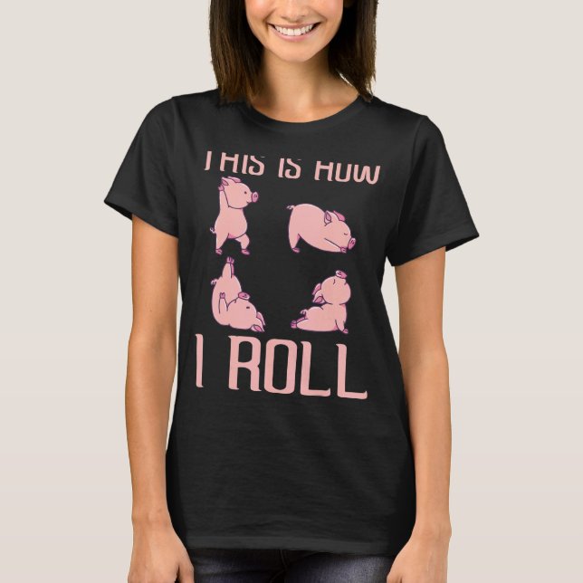 Camiseta É Assim Que Eu Rolo Piglet Shoat Farrow (Frente)