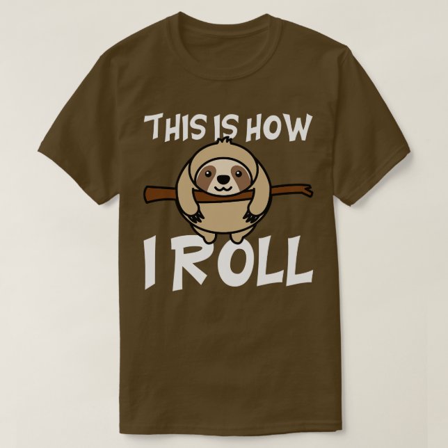 Camiseta É Assim Que Eu Rolo Sloth (Frente do Design)