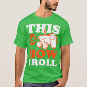 Camiseta É Assim Que Eu Rolo Trator Funny Farmer Family Tra