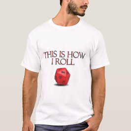 Camiseta É Assim Que Eu Rolo Um Engraçado Dice RPG