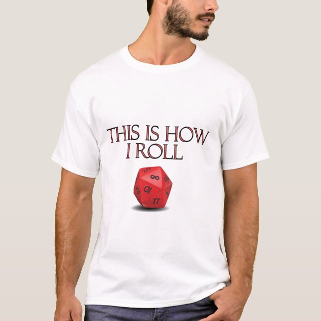 Camiseta É Assim Que Eu Rolo Um Engraçado Dice RPG (Frente)