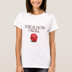 Camiseta É Assim Que Eu Rolo Um Engraçado Dice RPG