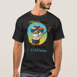 Camiseta É Assim Que Eu Rolo Uma Comida Japonesa Bonita Que