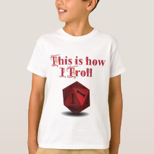 Camiseta É assim que eu Troll - Dice de Acerto Crítico