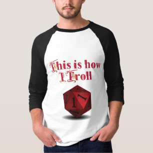 Camiseta É assim que eu Troll - Dice de Acerto Crítico