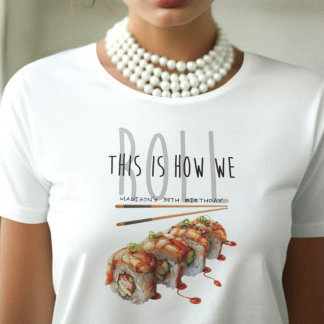 Camiseta É assim que fazemos Aniversário Adulto Sushi