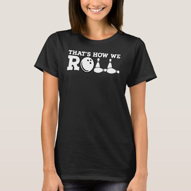 Camiseta É assim que fazemos o jogo da Boliche 1 (Frente)