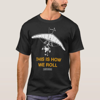 Camiseta É assim que nós dirigimos aeronaves ultraleves
