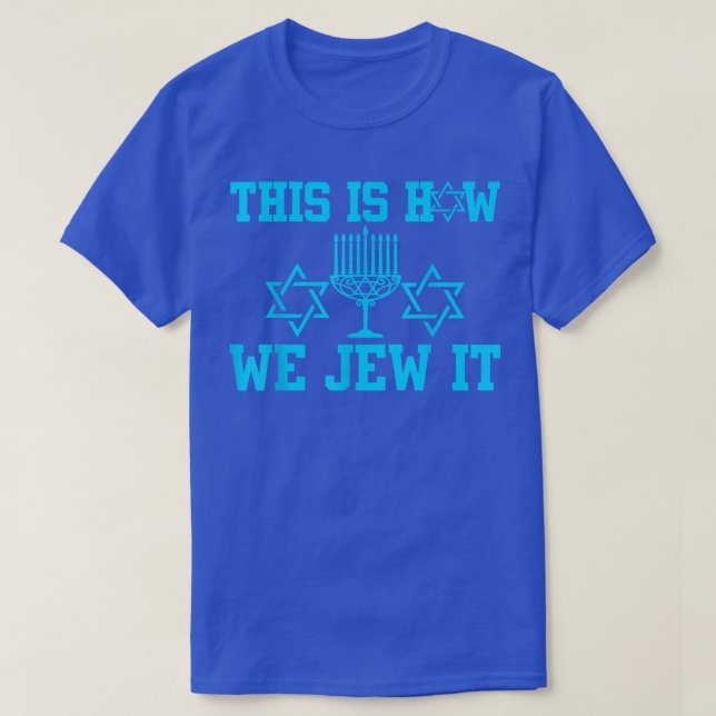 Camiseta É assim que nós jubilamos menorah judia engraçado  (Frente do Design)