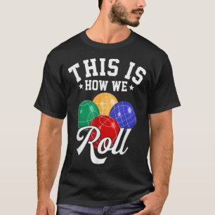 CAMISETA É ASSIM QUE NÓS ROLAMOS - BOCCE BALL
