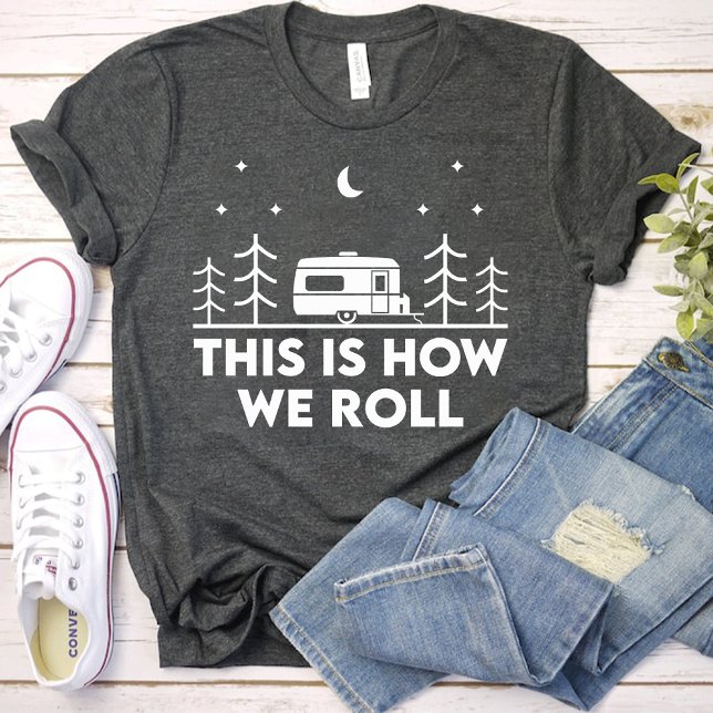 Camiseta É assim que nós Rolamos Festa de camping de menina (This is How we Roll Funny girls camping party T-Shirt)