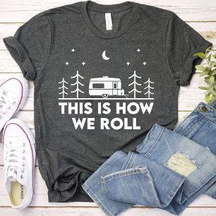 Camiseta É assim que Rolamos Festa de camping de garotas en