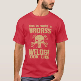 Camiseta É assim que se parece com o Badass Welder!