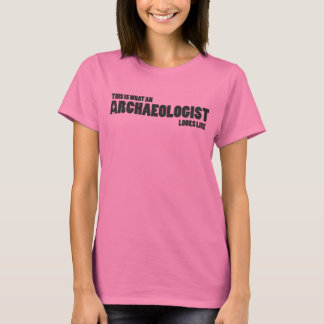 Camiseta "É assim que um arqueólogo se parece"
