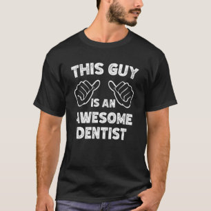 Camiseta É assim que um Dentista incrível se parece