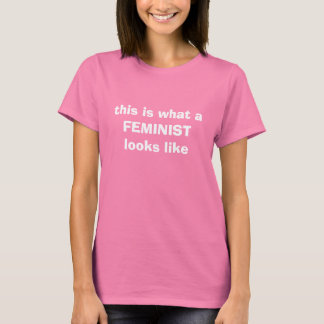 Camiseta é assim que um FEMINISTA se parece