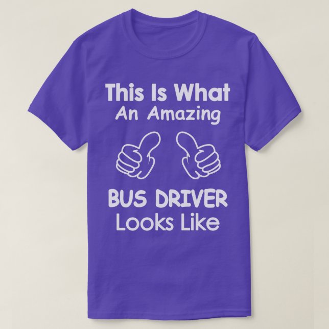 Camiseta É assim que um motorista de ônibus incrível se par (Frente do Design)