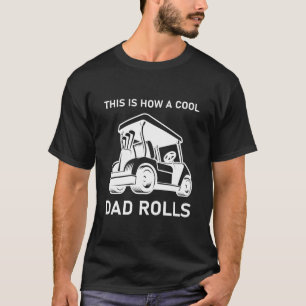 Camiseta É assim que um pai legal rola - Golfe