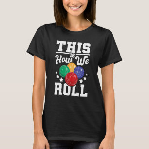 Camiseta É Assim Que Vamos Trazer A Gama Da Boliche Do Joga