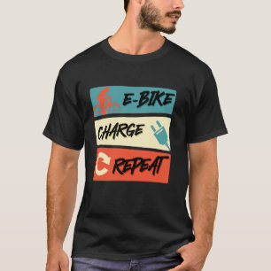 Camiseta E-BIKE CHARGE REPEAT Electric Bike Funny E-Bike