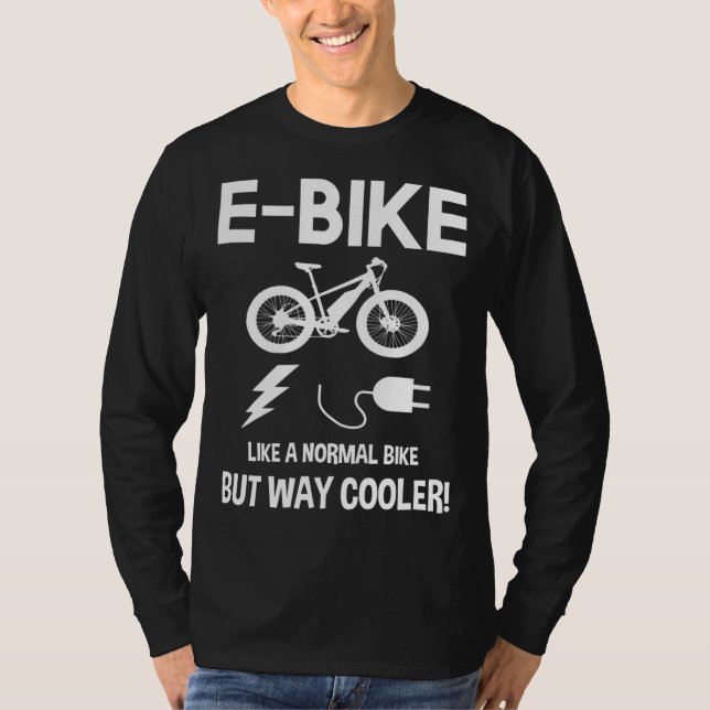 Camiseta E-Bike Como Uma Bicicleta Normal Mas Muito Mais Fr (Frente)