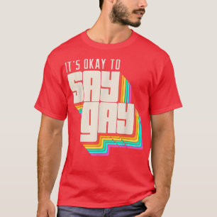 Camiseta É bom dizer Gay LGBT Retro Vintage Engraçado