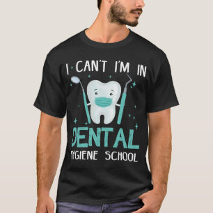Camiseta É bom eu não estar em Dental Higiene.