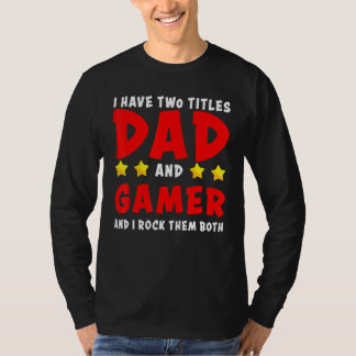 Camiseta É Bom Eu Ter Dois Títulos De Pai E Jogador E Eu Ar