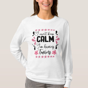 Camiseta É bom ter gêmeos calmos cedo na gravidez