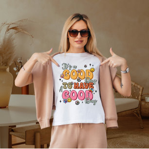 Camiseta É bom ter um bom dia