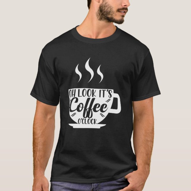 Camiseta É Café O'clock Mug Caffeine Beber (Frente)