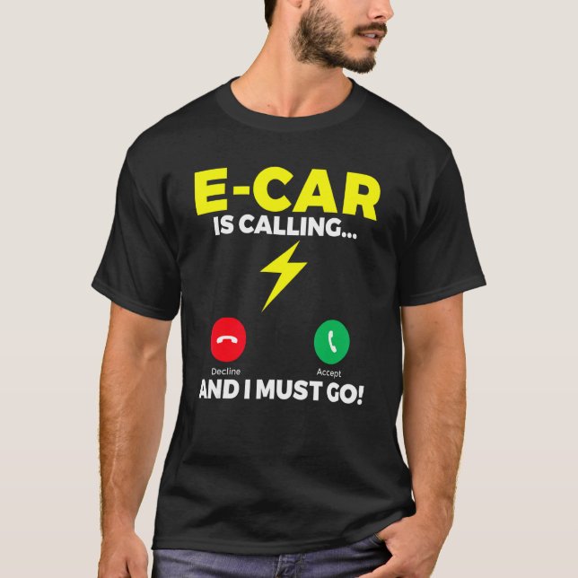 Camiseta E Car is calling and i must go EV Electric Vehicle (Frente)