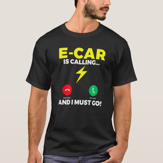 Camiseta E Car is calling and i must go EV Electric Vehicle (Frente)
