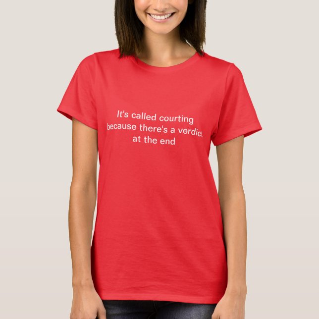 Camiseta É chamado de cortejo porque há um veredicto (Frente)