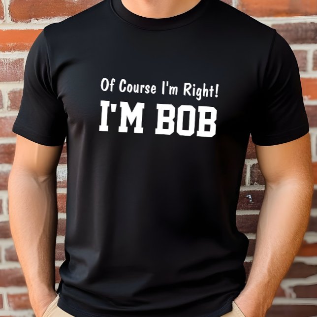 Camiseta É Claro Que Estou Certo (Criador carregado)