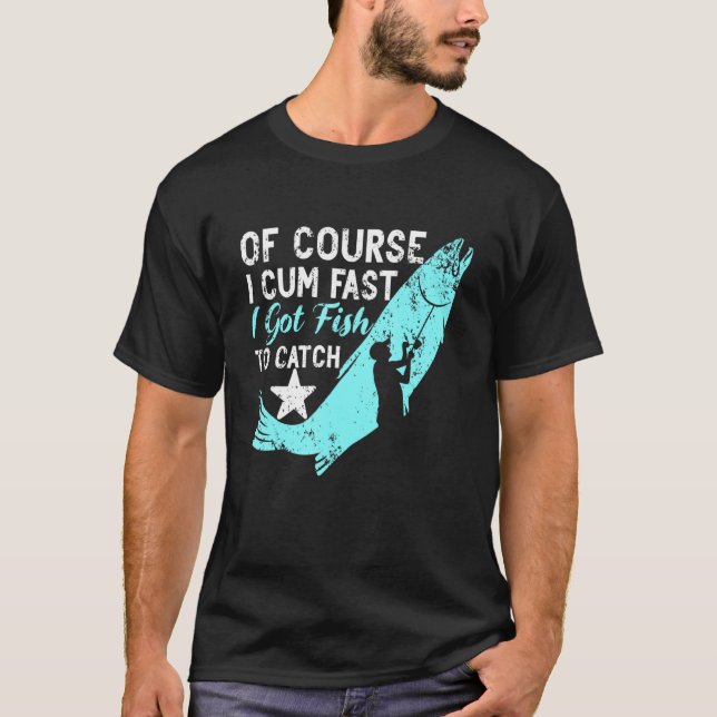 Camiseta É Claro Que Eu Sou Rápido Tenho Peixe Para Pegar A (Frente)