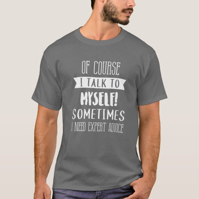 Camiseta É Claro Que Falo Com Eu Próprio Conselheiro Especi (Frente)