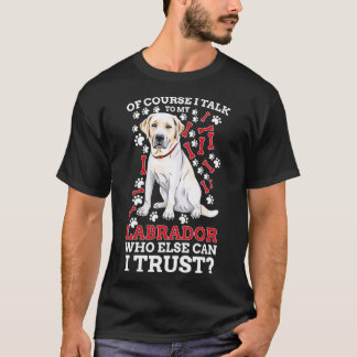 Camiseta É Claro Que Falo Com O Meu Labrador, O Retriever D