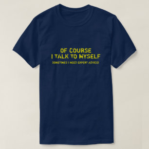 CAMISETA É CLARO QUE FALO COMIGO, PRECISO DE UM CONSELHO D