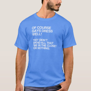 CAMISETA É CLARO QUE GAY SE VESTIAM BEM