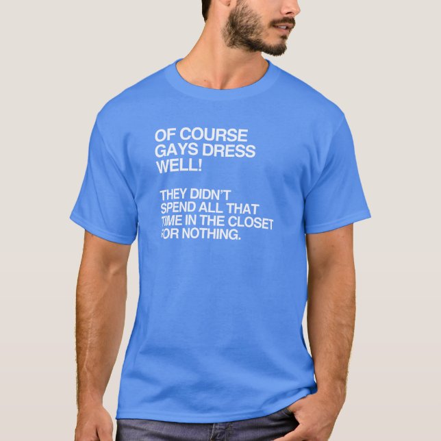 CAMISETA É CLARO QUE GAYS SE VESTEM BEM (Frente)