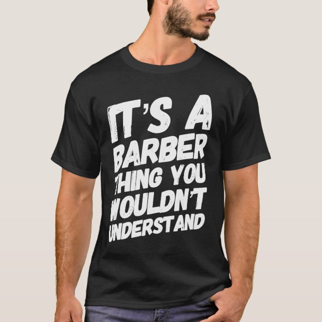Camiseta É Coisa De Barbeiro, Você Não Ia Entender (Frente)