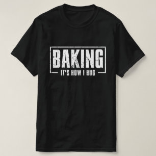 Camiseta É como eu abraço o cozinheiro do padeiro engraçado