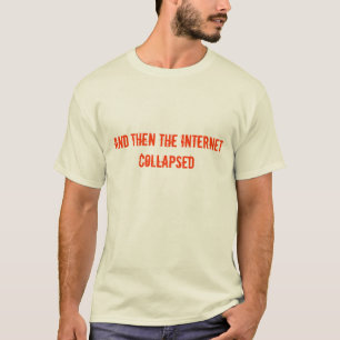 Camiseta e depois a Internet desabou