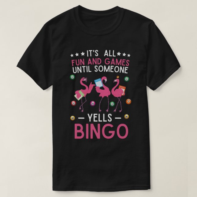 Camiseta É divertido e jogos até alguém gritar Bingo (Frente do Design)